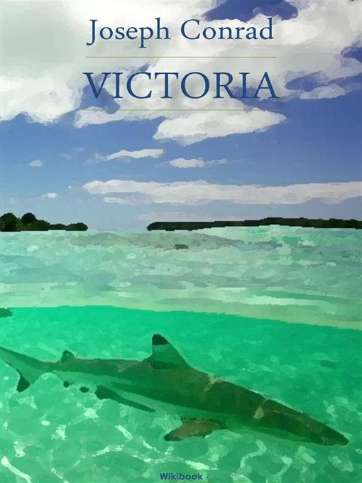 Title details for Victoria by Joseph Conrad - Available